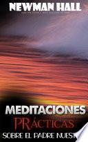 MEDITACIONES PRÁCTICAS SOBRE EL PADRE NUESTRO