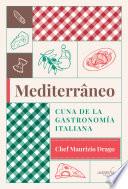 Mediterráneo: cuna de la gastronomía italiana