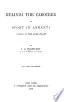 Melinda the Caboceer, Or, Sport in Ashanti