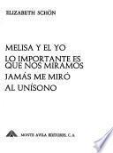 Melisa y el yo ; Lo importante es que nos miramos ; Jamás me miró : Al unísono