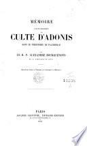 Mémoire sur les monuments du culte d'Adonis dans le territoire de Palaebiblos