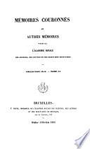 Mémoires couronnés et autres mémoires publiés par l'Académie royale des sciences, des lettres et des beaux-arts de Belgique
