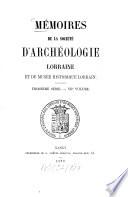 Mémoires de la Société d'Archéologie Lorraine et du Musée Historique Lorrain
