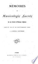 Mémoires de musicologie sacrée lus aux assises de musique religieuse les 27, 28 et 29 septembre 1900 à la Schola cantorum