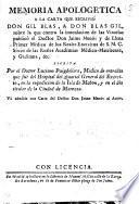 Memoria apologetica a la carta que escrivió don Gil Blas a don Blas Gil sobre la que contra la inoculacion de las viruelas publicó el doctor don Jaime Menós y de Llena ...
