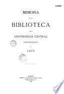 Memoria de la Biblioteca de la Universidad central correspondante a 1877 [-1880]
