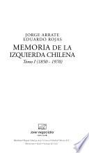 Memoria de la izquierda chilena: 1850-1970