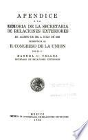 Memoria de la Secretaría de Relaciones Exteriores de ... a ... presentada a la H. Congreso de la Unión