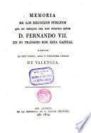 Memoria de los regocijos públicos que en obsequio del Rey Fernando VII dispuso la Ciudad de Valencia