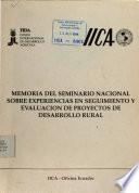 Memoria Del Seminario Nacional Sobre Experiencias en Seguimiento Y Evaluacion de Proyectos de Desarrollo Rural