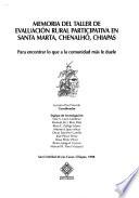 Memoria del Taller de Evaluación Rural Participativa en Santa Marta, Chenalhó, Chiapas