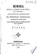 Memoria dirigida al fomento de las artes y de la industrìa y medios practicables para el adelantamiento positivo de nuestras fábricas, esterminio del contrabando y consiguiente ahorro de caudales que salen para el estrangero