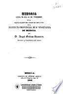 Memoria leída el día... en la inauguración del curso de... en el Instituto Provincial de 2a. Enseñanza de Murcia