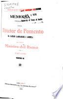 Memoria presentada por el Director de Fomento ... al Señor Ministro del Ramo