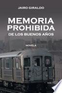 Memoria Prohibida De Los Buenos Anos