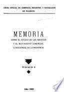 Memoria sobre el estado de los negocios y el movimento comercial e industrial de la provincia y trabajos corporativos