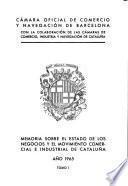 Memoria sobre el estado de los negocios y el movimento comercial y industrial de Catalũna