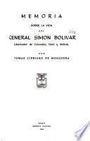 Memoria sobre la vida del general Simón Bolívar, libertador de Colombia