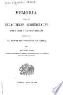Memoria sobre las relaciones comerciales entre Chile y la Gran Bretaña presentada al supremo gobierno de Chile