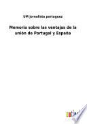 Memoria sobre las ventajas de la unión de Portugal y España