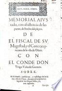 Memorial aiustado, con assistencia de las partes del hecho del pleyto de el fiscal de su Magestad, y el Concejo, y vezinos de la villa de Oñate. Con el conde don Yñigo Velez de Gueuara. Sobre el señorio, jurisdicion, y vassallage de la dicha villa de Oñate, diezmos de la Iglesia Colegia de San Miguel della, y otros capitulos