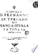Memorial de la excelente santidad y heroycas virtudes del... Rey don Fernando tercero deste nombre, primero de Castilla i de Leon...