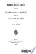 Memorial Historico Espanol coleccion De Documentos, Opusculos Y Antiguedades Que Publica La Real Academia De La Historia TOMO XXVI
