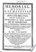 Memorial, que ofrece a su Magestad el Obispo de Cartagena Don Luis Belluga, ... informando ... de la omnimoda jurisdicción espiritual, y eclesiástica, y demas derechos que le pertenecen en las Vicarias de Caravaca, Yeste, Segura, Vear de Segura del Orden de Santiago ...
