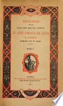 Memorias de la vida del excmo Señor D. José García de León y Pizarro escritas por él mismo