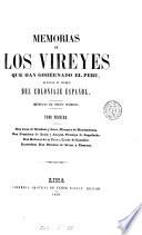 Memorias de los vireyes que han gobernado el Peru [ed. by M.A. Fuentes].