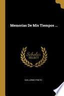 Memorias De Mis Tiempos ...