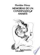 Memorias de un condenado a amarte