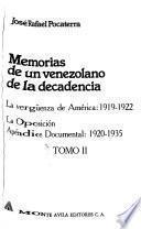 Memorias de un venezolano de la decadencia: La vergüenza de América, 1919-1922. La oposición. Apéndice documental, 1920-1935