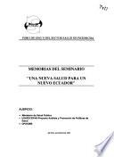 Memorias del Seminario Una Nueva Salud para un Nuevo Ecuador.