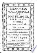Memorias para la historia de don Felipe III, rey de España