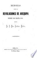 Memorias sobre las revoluciones de Areguipa desde 1834 hasta 1866