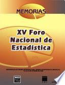 Memorias. XV Foro Nacional de Estadística. Universidad Autónoma Metropolitana, Unidad Azcapotzalco, México, D.F. 16 al 20 de Octubre de 2000