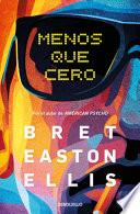 Menos Que Cero / Less Than Zero
