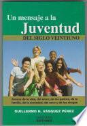 MENSAJE A LA JUVENTUD (UN MENSAJE A LA JUVENTUD DEL SIGLO VEINTIUNO)