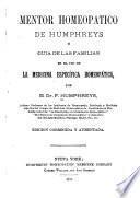 Mentor homeopatico de Humphreys, o Guia de las familias en el uso de la medicina especifica homeopática