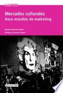 Mercados culturales. Doce estudios de marketing