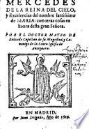 Mercedes de la reina del cielo, y excelencias del nombre santissimo de Maria (etc.)
