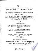 Mercurio Peruano de Historia Literaturaynoticias queda a luz la Sociedad Academica de Amantis de Lima, y en su nombre Jacinto Calero y Moreira. (hisp.)