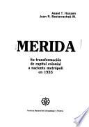 Mérida, su transformación de capital colonial a naciente metrópoli en 1935