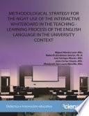 METHODOLOGICAL STRATEGY FOR THE RIGHT USE OF THE INTERACTIVE WHITEBOARD IN THE TEACHING-LEARNING PROCESS OF THE ENGLISH LANGUAGE IN THE UNIVERSITY