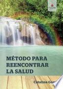 Método para reencontrar la salud
