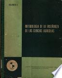 Metodologia de la Ensenanza de Las Ciencias Agricolas