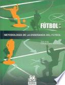 METODOLOGÍA DE LA ENSEÑANZA DEL FÚTBOL