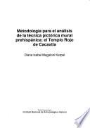 Metodología para el análisis de la técnica pictórica mural prehispánica