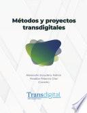Métodos y proyectos transdigitales